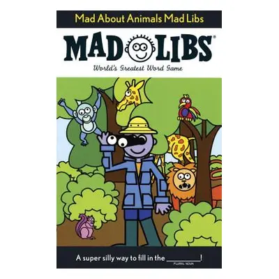 "Mad about Animals Mad Libs" - "" ("Price Roger")(Paperback)