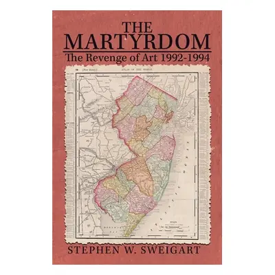 "The Martyrdom: The Revenge of Art 1992-1994" - "" ("Sweigart Stephen W.")(Paperback)