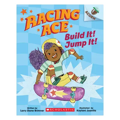 "Build It! Jump It!: An Acorn Book (Racing Ace #2)" - "" ("Brimner Larry Dane")(Paperback)