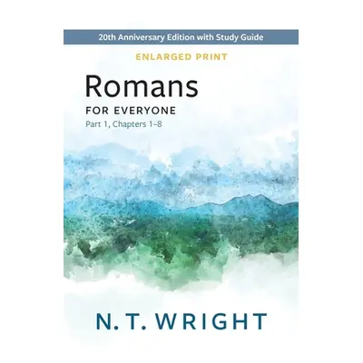 "Romans for Everyone, Part 1, Enlarged Print: 20th Anniversary Edition with Study Guide, Chapter