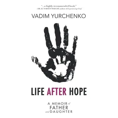 "Life After Hope: A Memoir of Father and Daughter" - "" ("Yurchenko Vadim")(Paperback)