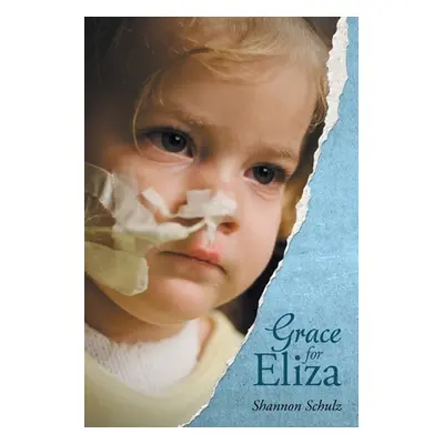 "Grace for Eliza" - "" ("Schulz Shannon")(Paperback)