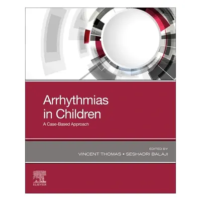 "Arrhythmias in Children: A Case-Based Approach" - "" ("Thomas Vincent C.")(Paperback)