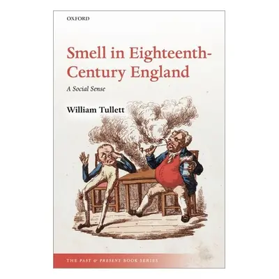 "Smell in Eighteenth-Century England: A Social Sense" - "" ("Tullett William")(Paperback)