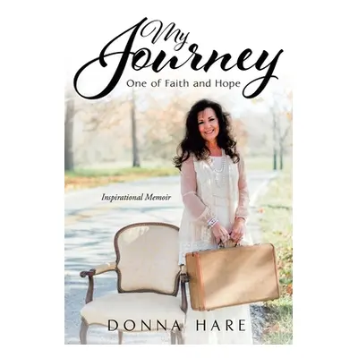 "My Journey: One of Faith and Hope" - "" ("Hare Donna")(Paperback)