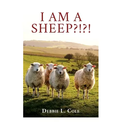 "I Am A Sheep?!?!" - "" ("Cole Debbie L.")(Paperback)