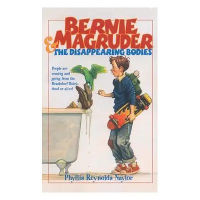 "Bernie Magruder and the Disappearing Bodies" - "" ("Naylor Phyllis Reynolds")(Paperback)