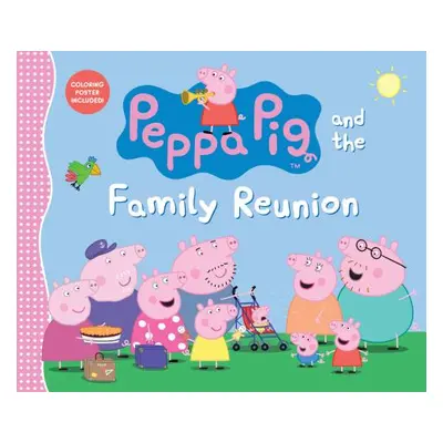 "Peppa Pig and the Family Reunion" - "" ("Candlewick Press")(Pevná vazba)