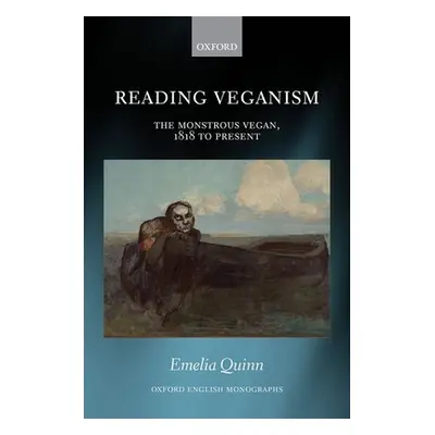 "Reading Veganism: The Monstrous Vegan, 1818 to Present" - "" ("Quinn Emelia")(Pevná vazba)