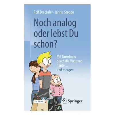 "Noch Analog Oder Lebst Du Schon?: Mit Noerdman Durch Die Welt Von Heute... Und Morgen" - "" ("D