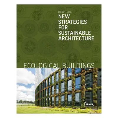 "Ecological Buildings: New Strategies for Sustainable Architecture" - "" ("Lucas Dorian")(Pevná 