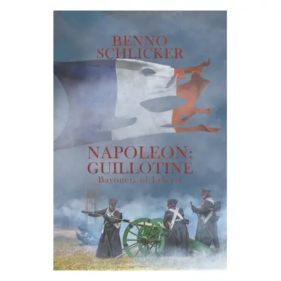 "Napoleon: Guillotine" - "" ("Schlicker Benno")(Paperback)