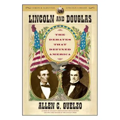 "Lincoln and Douglas: The Debates That Defined America" - "" ("Guelzo Allen C.")(Paperback)