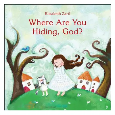 "Where Are You Hiding, God?" - "" ("Zartle Elisabeth")(Pevná vazba)