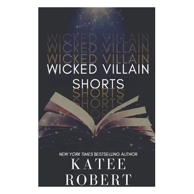 "Wicked Villain Shorts" - "" ("Robert Katee")(Paperback)