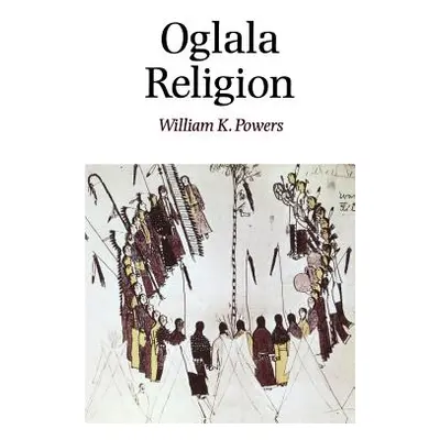 "Oglala Religion" - "" ("Powers William K.")(Paperback)