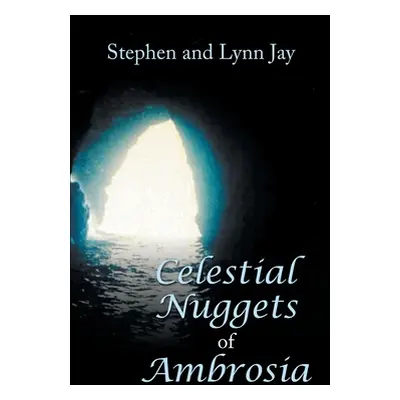 "Celestial Nuggets of Ambrosia" - "" ("Jay Stephen")(Paperback)