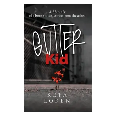 "Gutter Kid" - "" ("Loren Keta")(Pevná vazba)