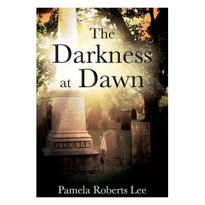 "The Darkness at Dawn" - "" ("Lee Pamela Roberts")(Paperback)