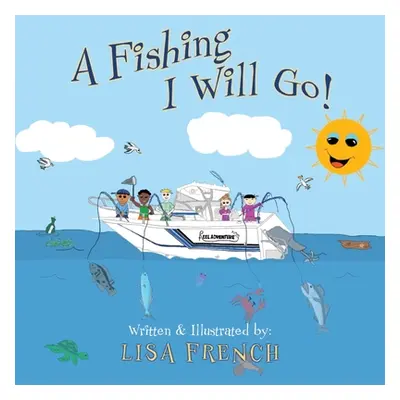 "A Fishing I Will Go" - "" ("French Lisa")(Paperback)