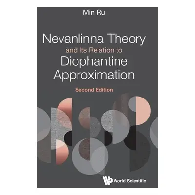 "Nevanlinna Theory and Its Relation to Diophantine Approximation (Second Edition)" - "" ("Ru Min