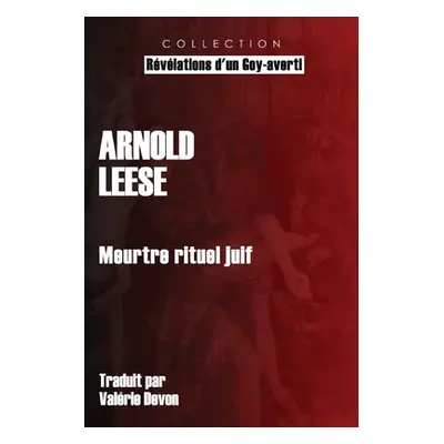 "Meurtre rituel juif" - "" ("Leese Arnold")(Paperback)