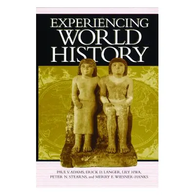 "Experiencing World History" - "" ("Adams Paul Vauthier")(Paperback)