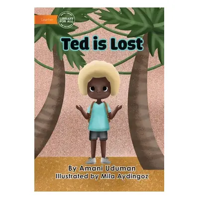 "Ted Is Lost" - "" ("Uduman Amani")(Paperback)