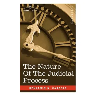 "The Nature of the Judicial Process" - "" ("Cardozo Benjamin N.")(Paperback)