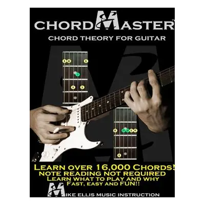 "Chordmaster Chord Theory for Guitar" - "" ("Ellis Michael")(Paperback)