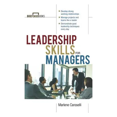 "Leadership Skills for Managers" - "" ("Caroselli")(Pevná vazba)