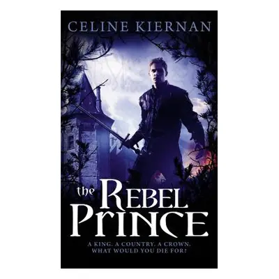 "The Rebel Prince" - "" ("Kiernan Celine")(Paperback)