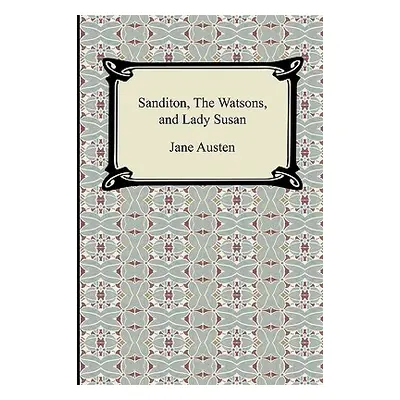 "Sanditon, The Watsons, and Lady Susan" - "" ("Austen Jane")(Paperback)