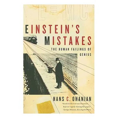 "Einstein's Mistakes: The Human Failings of Genius" - "" ("Ohanian Hans")(Paperback)