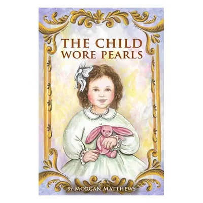 "The Child Wore Pearls" - "" ("Matthews Morgan")(Paperback)