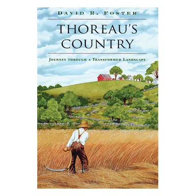 "Thoreau's Country: Journey Through a Transformed Landscape" - "" ("Foster David R.")(Paperback)