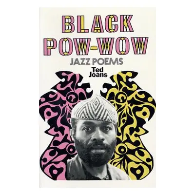 "Black POW-Wow: Jazz Poems" - "" ("Joans Ted")(Paperback)