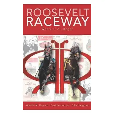 "Roosevelt Raceway Where It All Began" - "" ("Haughton Billy")(Paperback)