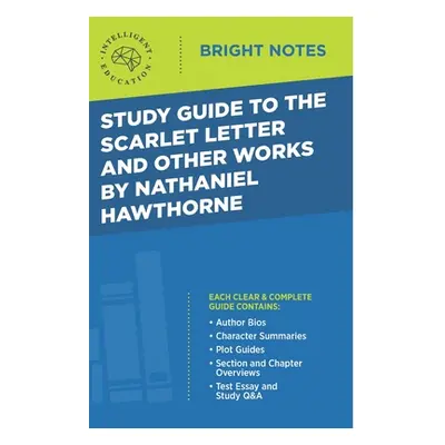 "Study Guide to The Scarlet Letter and Other Works by Nathaniel Hawthorne" - "" ("Intelligent Ed