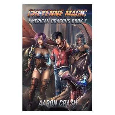 "Cheyenne Magic: An Urban Fantasy Harem Adventure" - "" ("Crash Aaron")(Paperback)