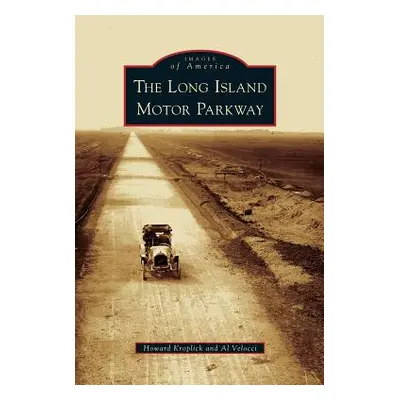 "Long Island Motor Parkway" - "" ("Kroplick Howard")(Pevná vazba)