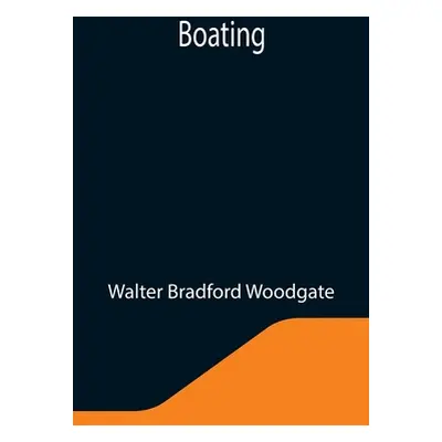 "Boating" - "" ("Bradford Woodgate Walter")(Paperback)