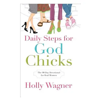 "Daily Steps for GodChicks" - "" ("Wagner Holly")(Paperback)