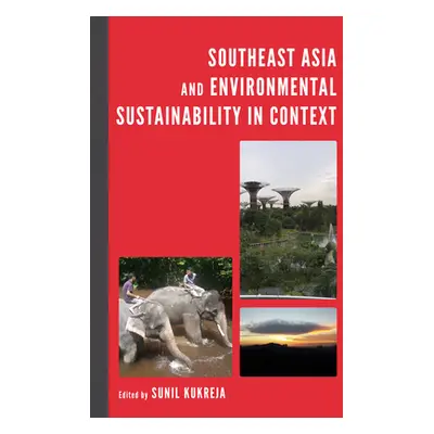 "Southeast Asia and Environmental Sustainability in Context" - "" ("Kukreja Sunil")(Pevná vazba)