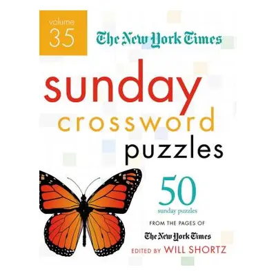 "The New York Times Sunday Crossword Puzzles: 50 Sunday Puzzles from the Pages of the New York T