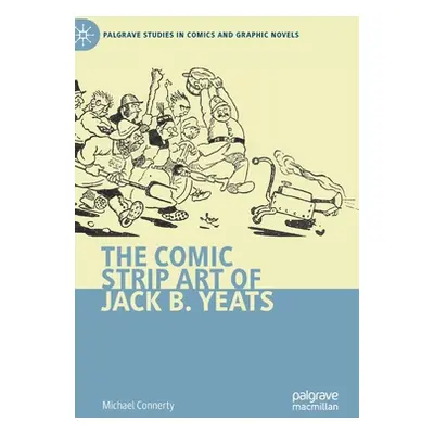 "The Comic Strip Art of Jack B. Yeats" - "" ("Connerty Michael")(Pevná vazba)