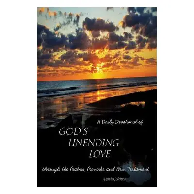 "A Daily Devotional of God's Unending Love" - "" ("Colchico Mindi")(Paperback)