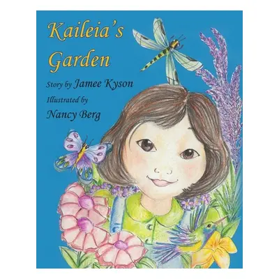 "Kaileia's Garden" - "" ("Kyson Jamee Mae")(Paperback)