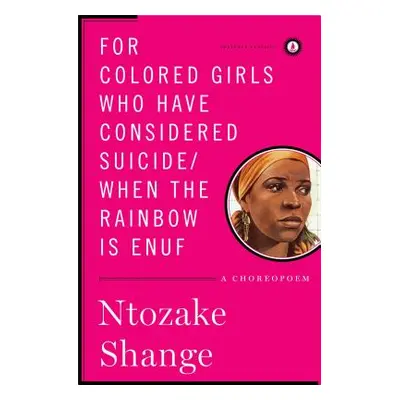 "For Colored Girls Who Have Considered Suicide/When the Rainbow Is Enuf: A Choreopoem" - "" ("Sh