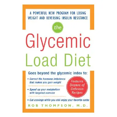 "The Glycemic-Load Diet: A Powerful New Program for Losing Weight and Reversing Insulin Resistan